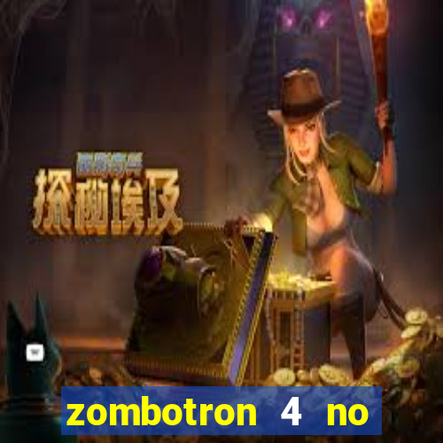 zombotron 4 no click jogos